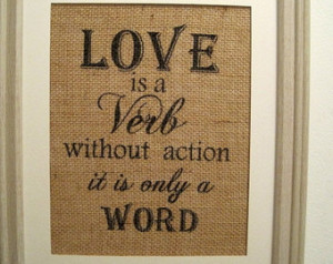 Burlap Sign, Sayings, Burlap Art, Monogram on Burlap, Love is a Verb ...