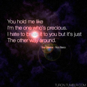 ... quotes,quote,you,hold,me,like,im,the,one,who,words,love,universe