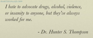 Hate To Advocate Drugs, Alcohol, Violence Or Insanity