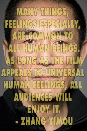 ... Director Quotes - Zhang Yimou - Movie Director Quotes #zhang #yimou