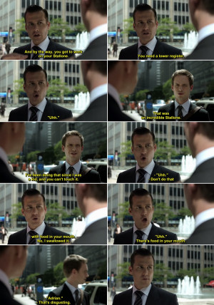 Harvey Specter: And by the way, you got to work on your Stallone. You ...