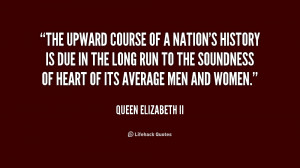 quote-Queen-Elizabeth-II-the-upward-course-of-a-nations-history-2 ...