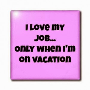 awesome funny quotes i love my job