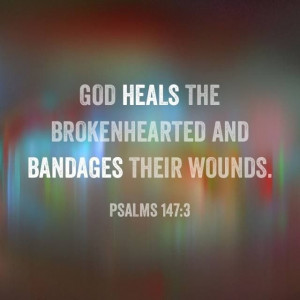 He heals the broken hearted!