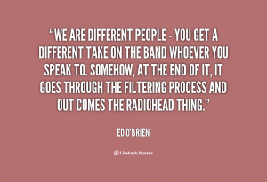 quote-Ed-OBrien-we-are-different-people-you-get-27371.png