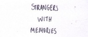 strangers with memories