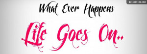 Life Goes On Quotes For Facebook Cover Quotes8.jpg