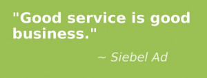 Good service is good business. Siebel Ad