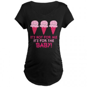 ... Gifts > Baby Womens > Funny Ice Cream Quote Maternity Dark T-Shirt