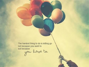 balloons, let go, love, quotes, sayings