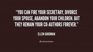 quote-Ellen-Goodman-you-can-fire-your-secretary-divorce-your-181081_1 ...