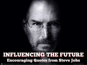 Influencing the Future: Encouraging Quotes from Steve Jobs
