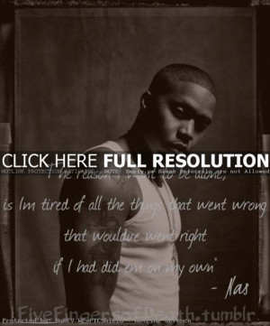 rapper, nas, quotes, sayings, alone, reason, about yourself