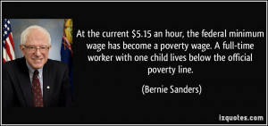 ... with one child lives below the official poverty line. - Bernie Sanders