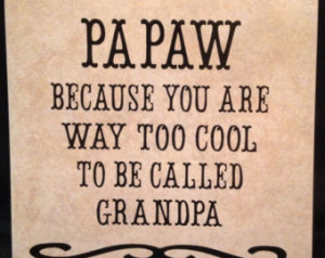 PAPAW because you are way too cool to be called Grandpa 12x12 ceramic ...