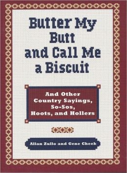 ... Me a Biscuit: And Other Country Sayings, So-Sos, Hoots, and Hollers