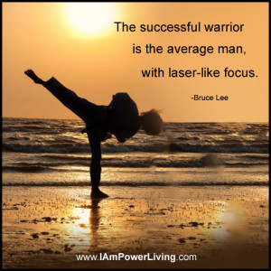 ... The successful warrior is the average man, with laser-like focus