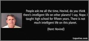 People ask me all the time, Hovind, do you think there's intelligent ...