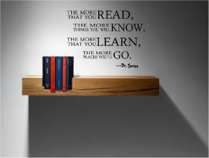 ... that you read, the more things you will know_Dr. Seuss wall art quote