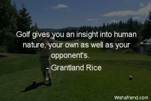 golf-Golf gives you an insight into human nature, your own as well as ...