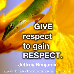 Jeffrey-Benjamin-Quote-Give-Respect-to-Gain-Respect-Breakthrough ...