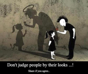 Don't Judge people by their looks, Awareness Quotes, Inspirational ...
