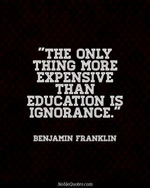 ... Com, Education Quotes, Willful Ignorance Quotes, Benjamin Franklin
