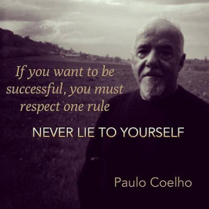 If you want to be successful, you must respect one rule – Never lie ...