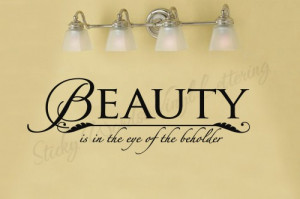Beauty is in the eye 13x36 Vinyl Lettering Wall Quote Words Sticky Art