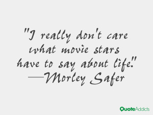 really don't care what movie stars have to say about life.. # ...