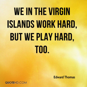 Work Hard Play Hard Quotes