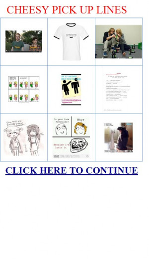 CHEESY PICK UP LINES:FUNNY CHEESY PICK UP LINES|CHEESY PICK UP LINES