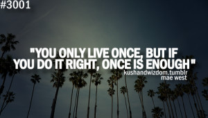 ... quotes life live once yolo positive life quotes photography share this