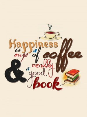 ... tags for this image include: coffee, books, book, happiness and quote