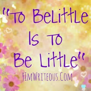 To-Belittle-is-To-Be-Little-e1405394947155.jpg