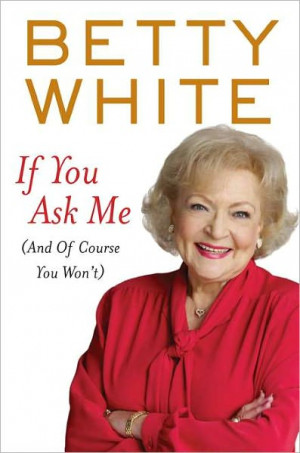 It-girl Betty White discusses and signs her new memoir If You Ask Me ...