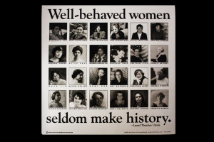 PS025 - Well-Behaved Women Seldom make History - Laurel Thatcher quote ...
