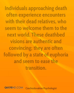 Individuals approaching death often experience encounters with their ...