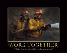 Fire and ems motivational pictures | WORK TOGETHER