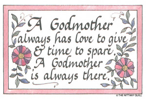 Traditionally as a godmother you would be a spiritual advisor , there ...