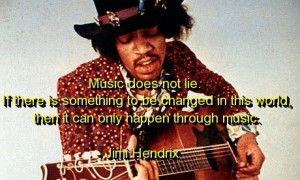 Jimi hendrix, quotes, sayings, music, change, world, great