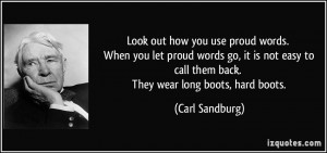 Look out how you use proud words. When you let proud words go, it is ...