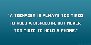 too tired to hold a dishcloth, but never too tired to hold a phone