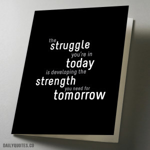 Developing Strength Motivational Quote Daily Quotes Daily Quotes