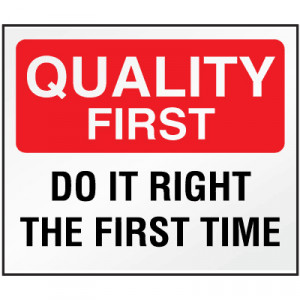 ... > Warehouse Signs > Quality First Signs - Do It Right The First Time