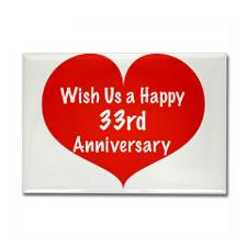 Wish us a Happy 33rd Anniversary Rectangle Magnet for
