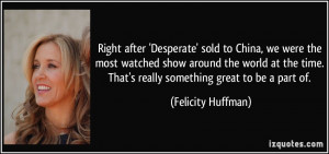 More Felicity Huffman Quotes