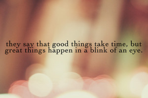 Great things happen in a blink of an eyeVisit SayingImages.com for ...