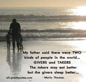 My father said there were two kinds of people in the world: givers and ...