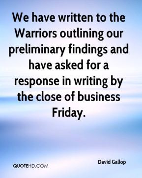 We have written to the Warriors outlining our preliminary findings and